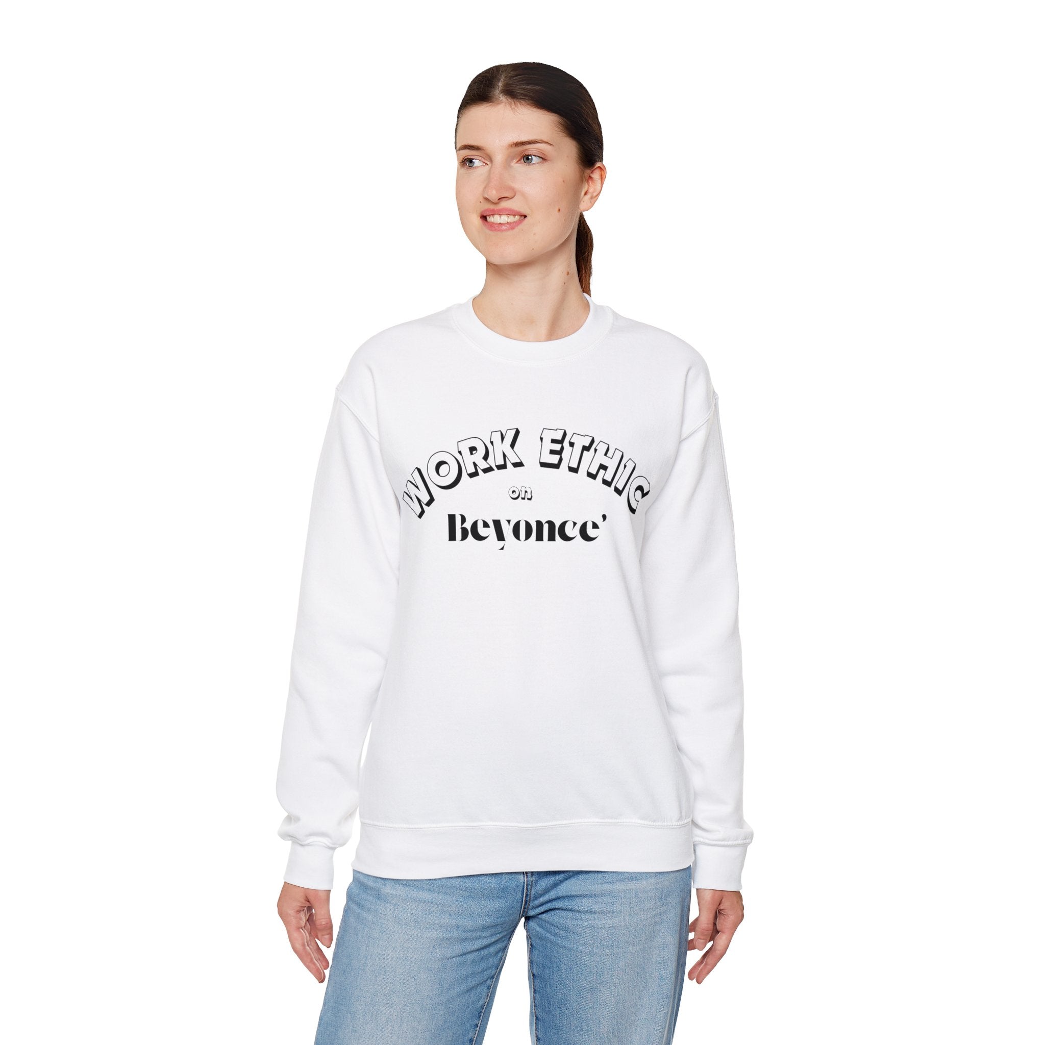 WORK ETHIC ON BEYONCE' SWEATSHIRT