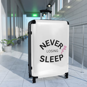NEVER LOSING SLEEP SUITCASE