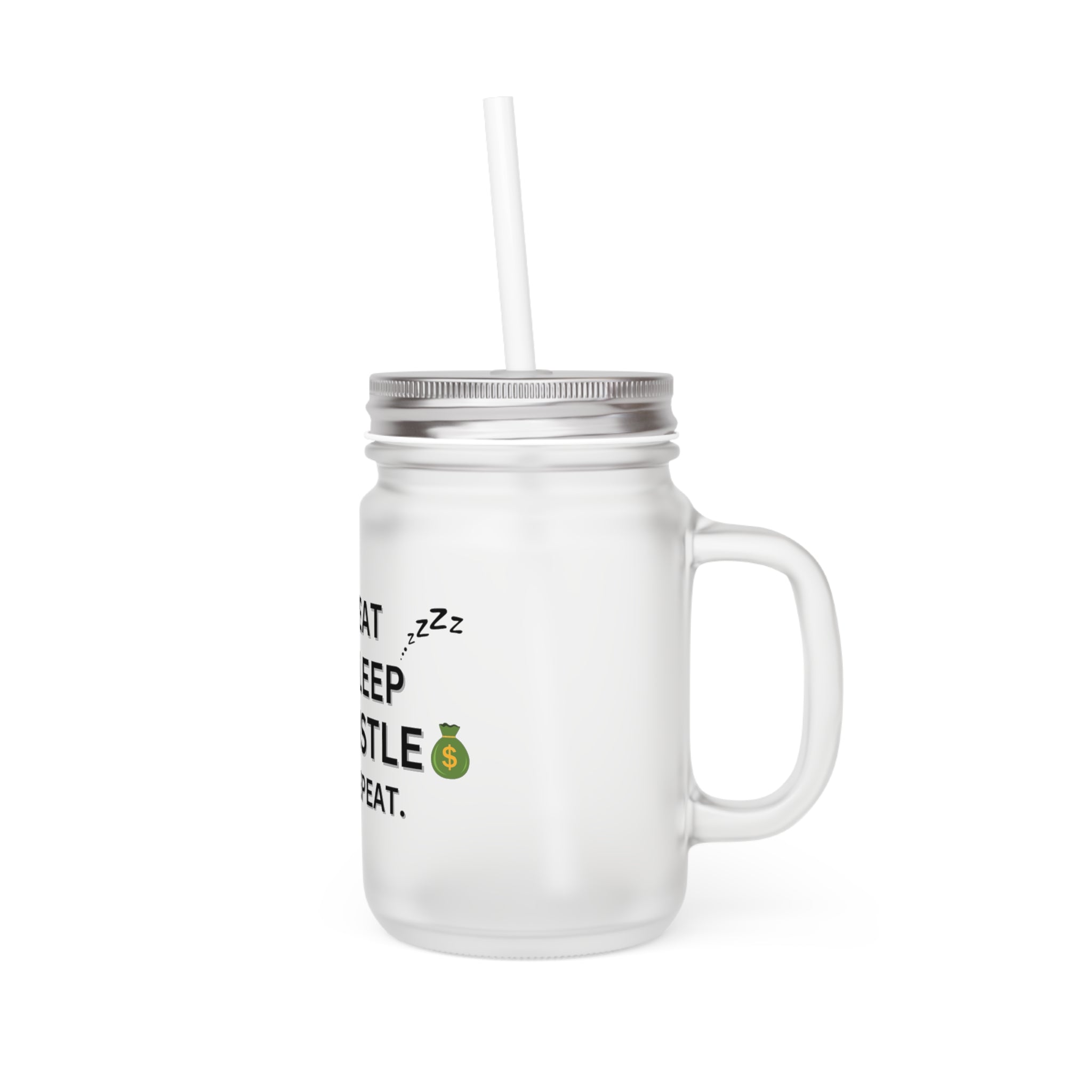 EAT SLEEP HUSTLE REPEAT MASON JAR