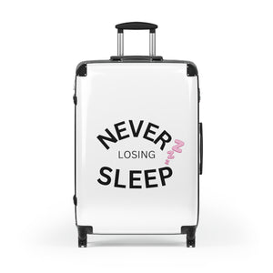 NEVER LOSING SLEEP SUITCASE