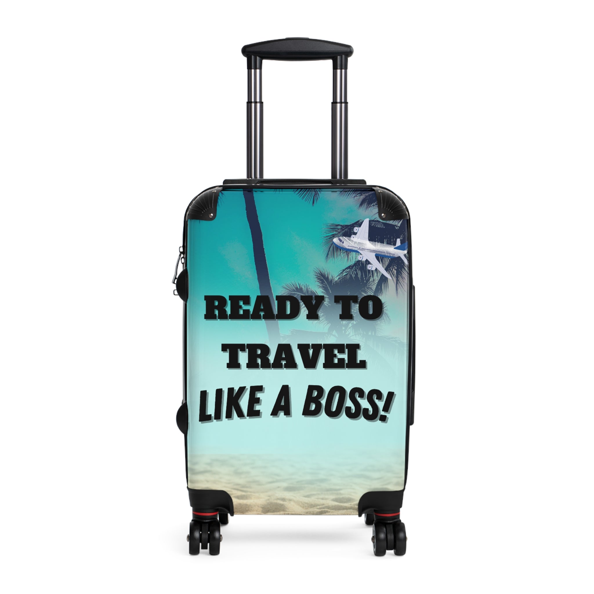 READY TO TRAVEL LIKE A BOSS SUITCASE