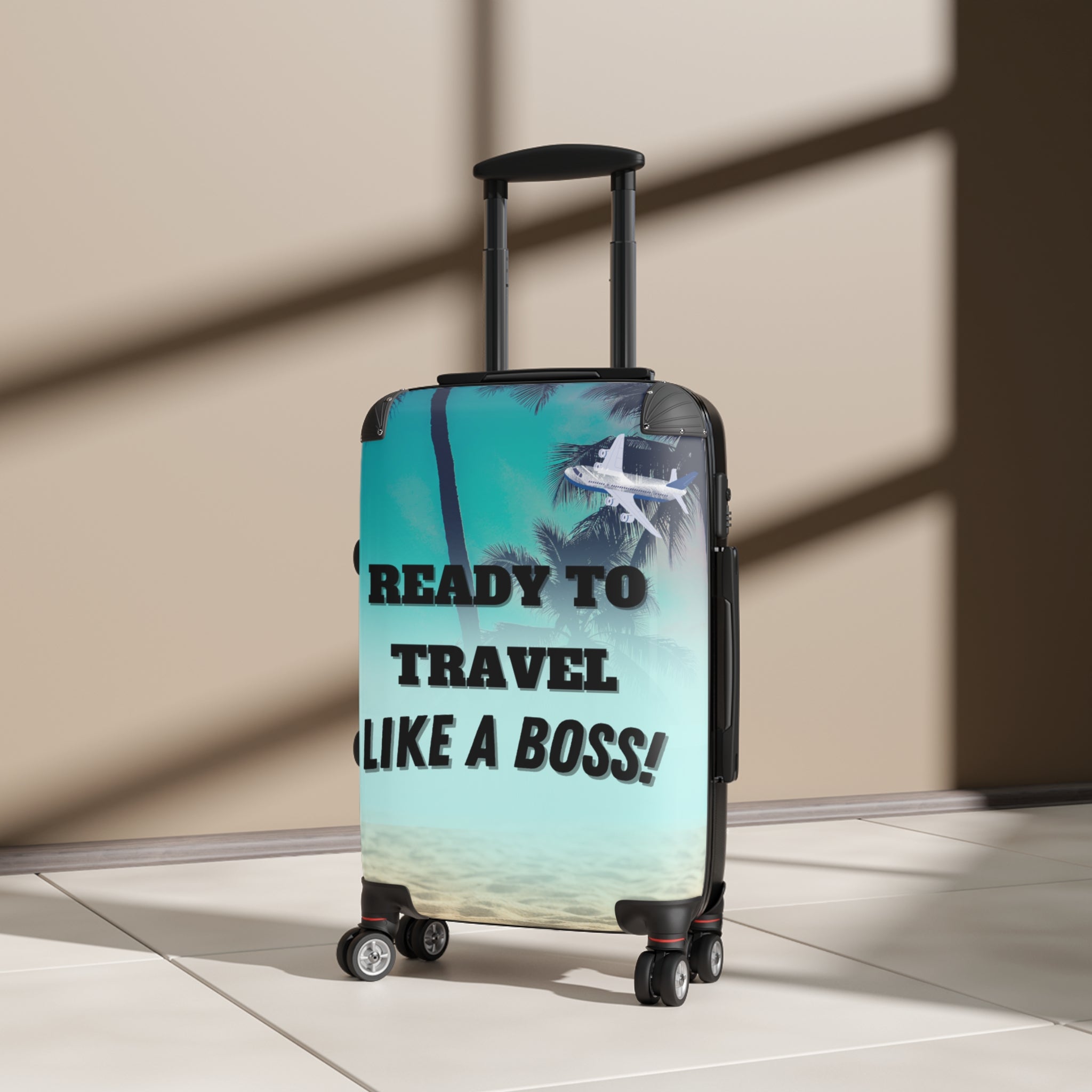 READY TO TRAVEL LIKE A BOSS SUITCASE
