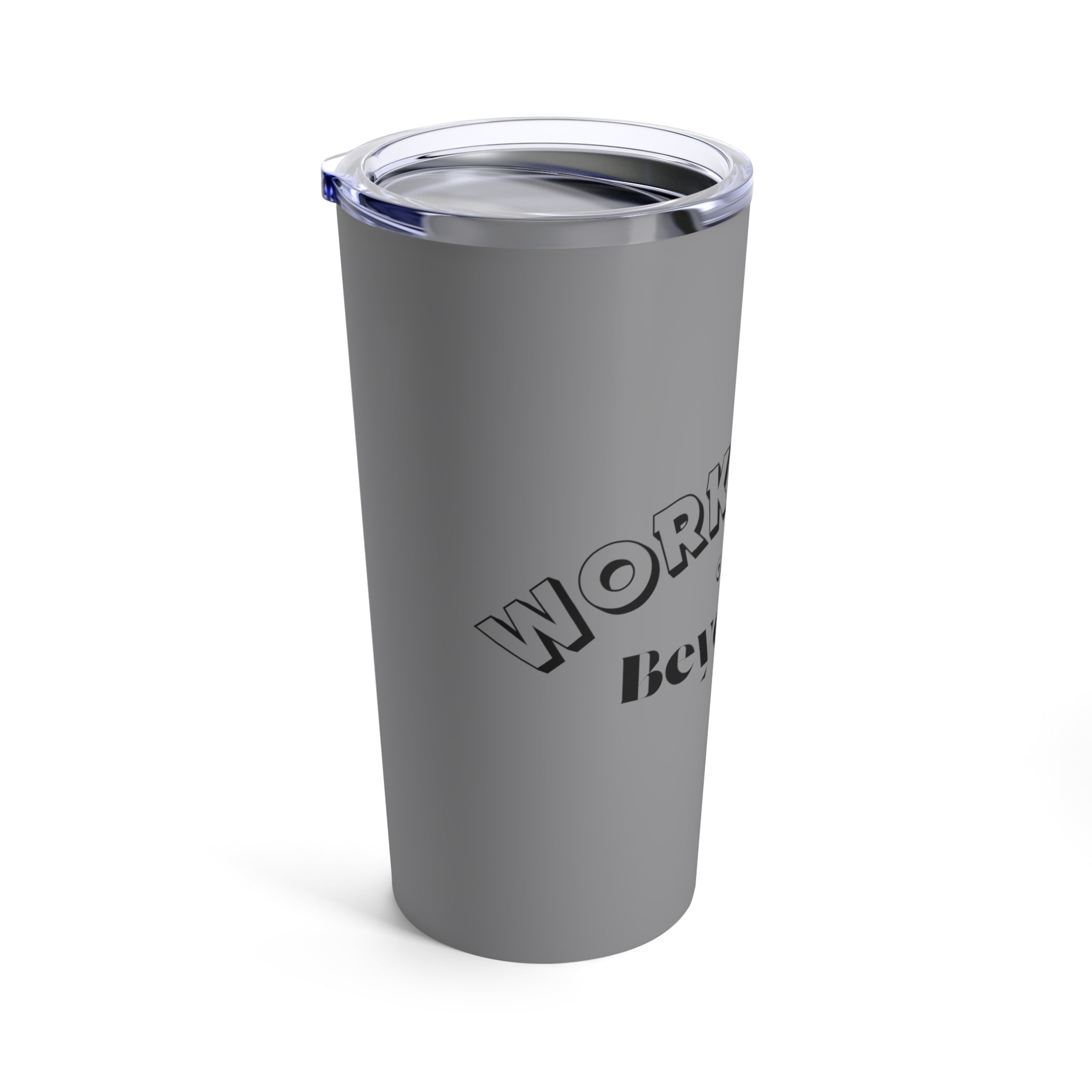 WORK ETHIC ON BEYONCE' TUMBLER