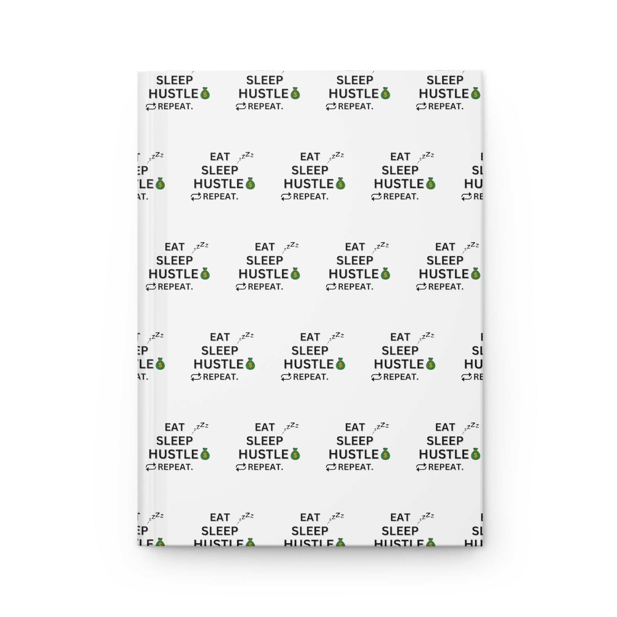 EAT SLEEP HUSTLE REPEAT JOURNAL