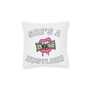 SHE'S A HUSTLHER PILLOW