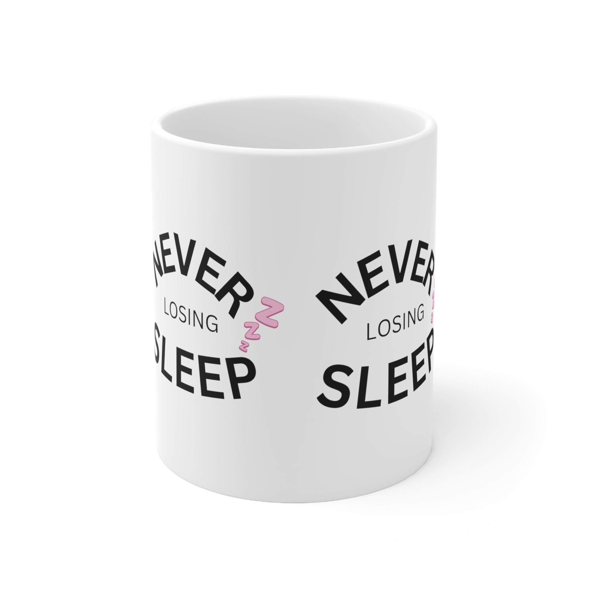NEVER LOSING SLEEP MUG