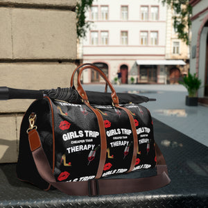 GIRLS TRIP CHEAPER THAN THERAPY WATERPROOF TRAVEL BAG