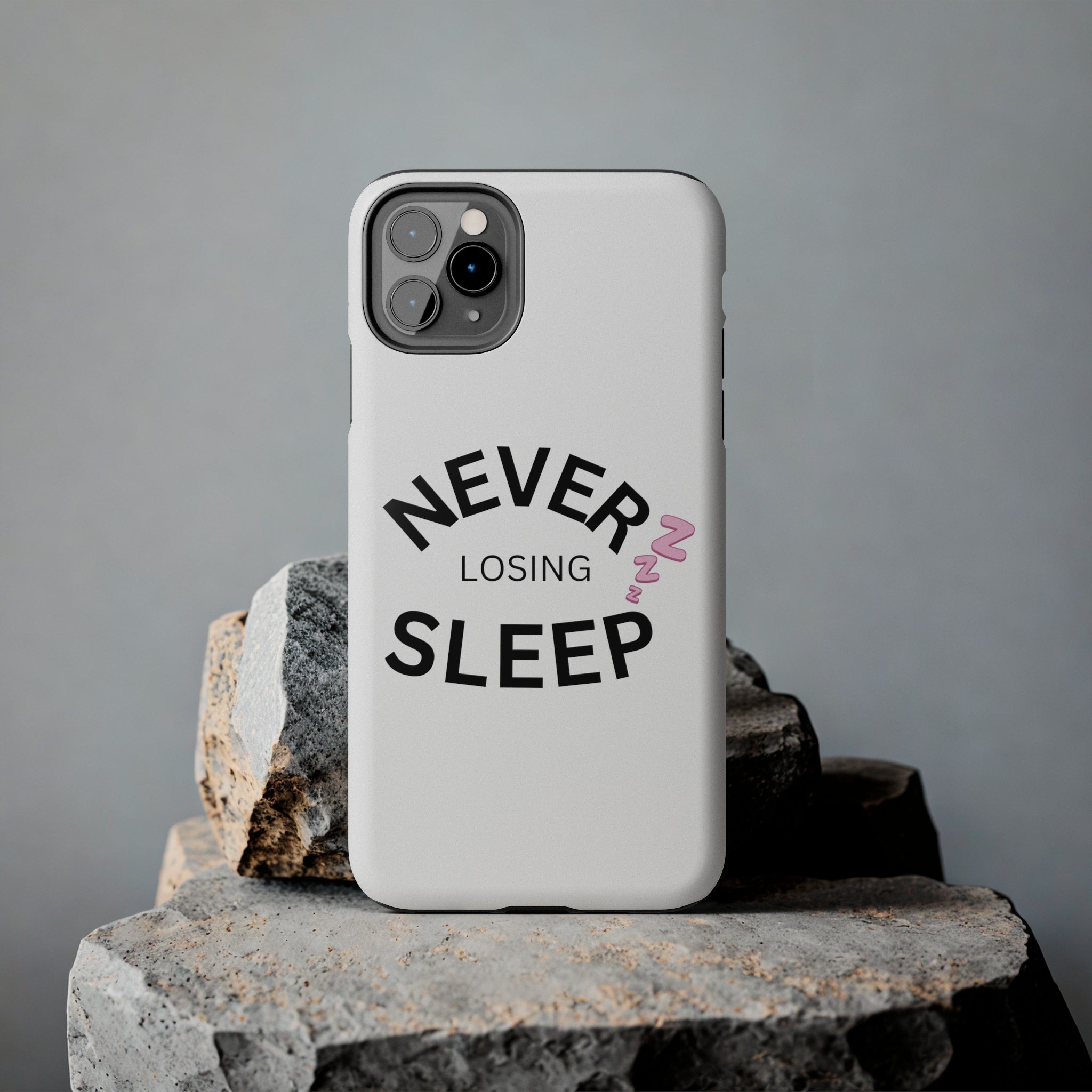 NEVER LOSING SLEEP PHONECASE