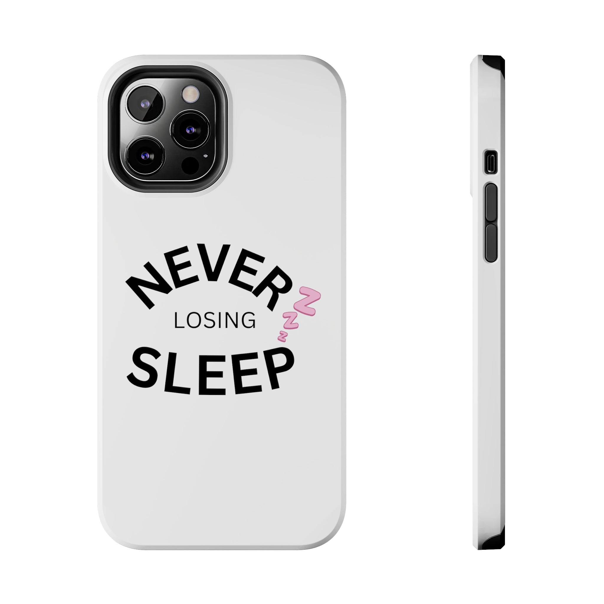 NEVER LOSING SLEEP PHONECASE