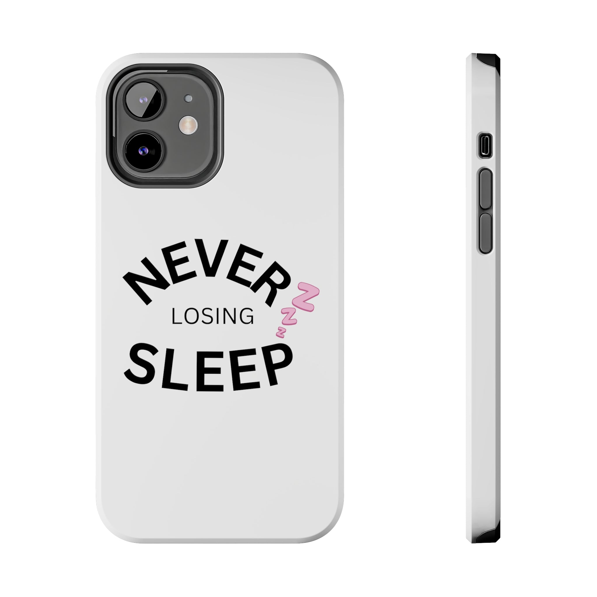 NEVER LOSING SLEEP PHONECASE