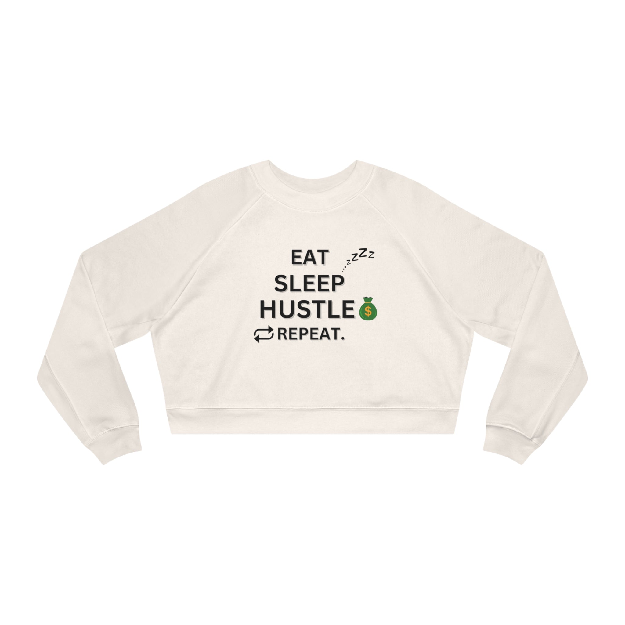 EAT SLEEP HUSTLE REPEAT CROPPED SWEATSHIRT