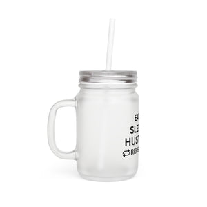 EAT SLEEP HUSTLE REPEAT MASON JAR