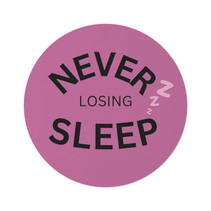 NEVER LOSING SLEEP ROUND RUG