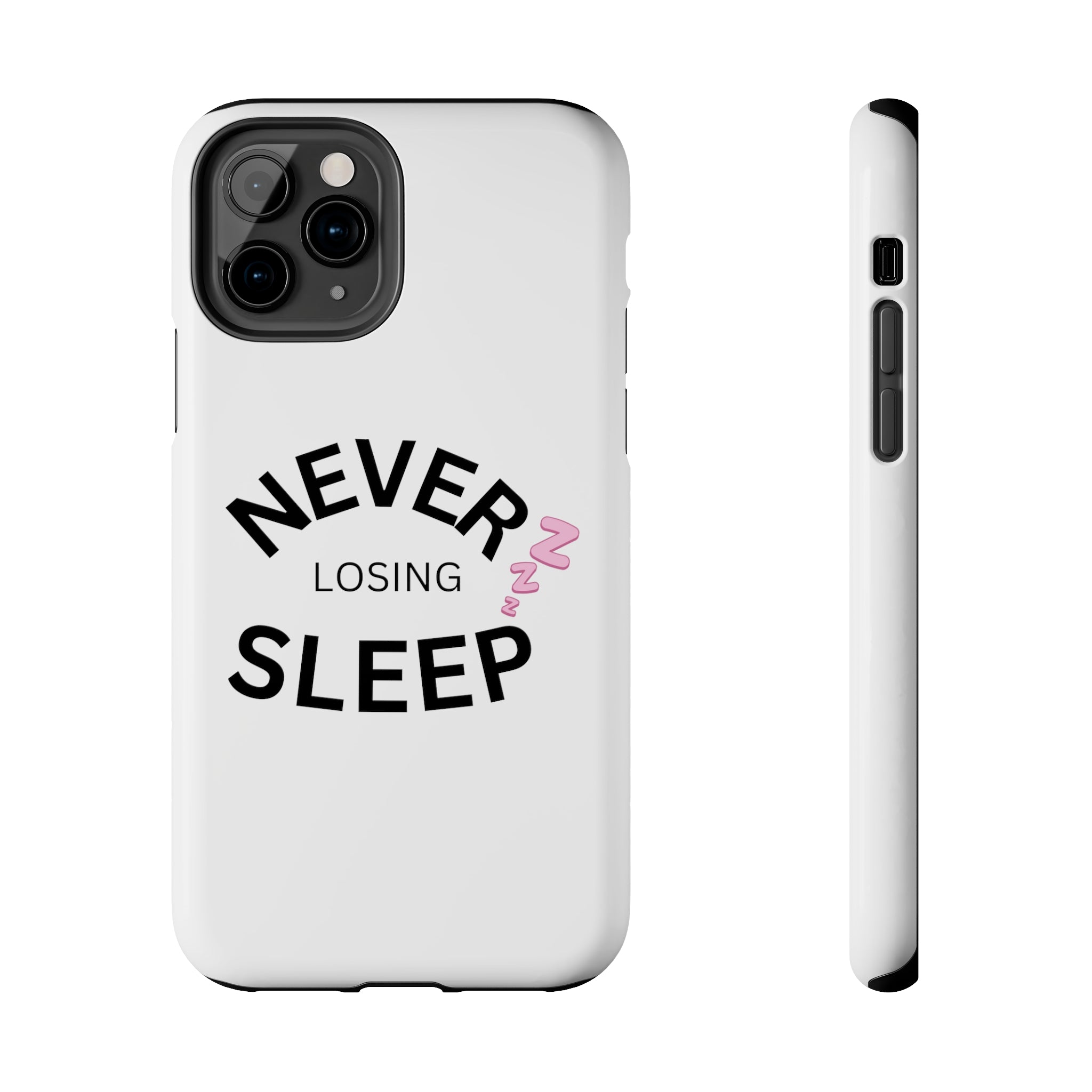 NEVER LOSING SLEEP PHONECASE