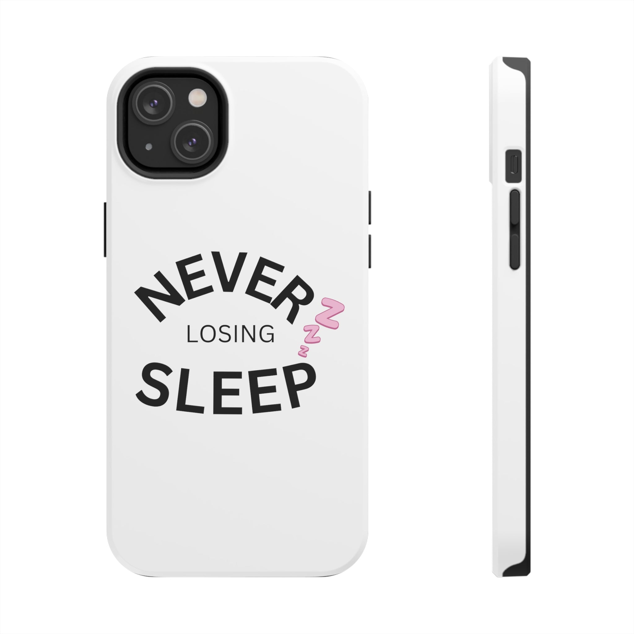 NEVER LOSING SLEEP PHONECASE