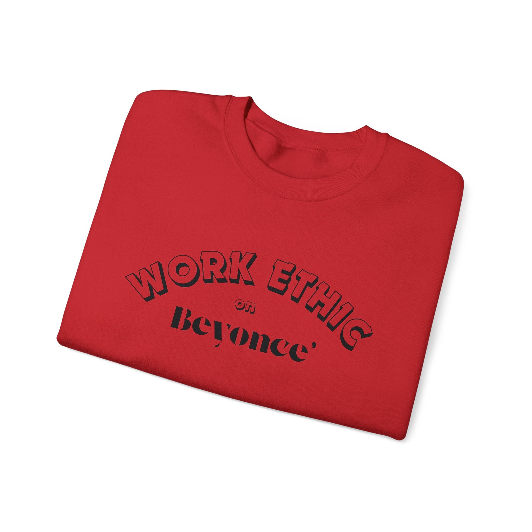 WORK ETHIC ON BEYONCE' SWEATSHIRT