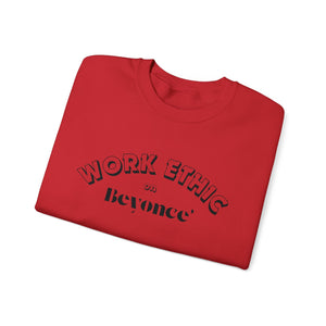 WORK ETHIC ON BEYONCE' SWEATSHIRT