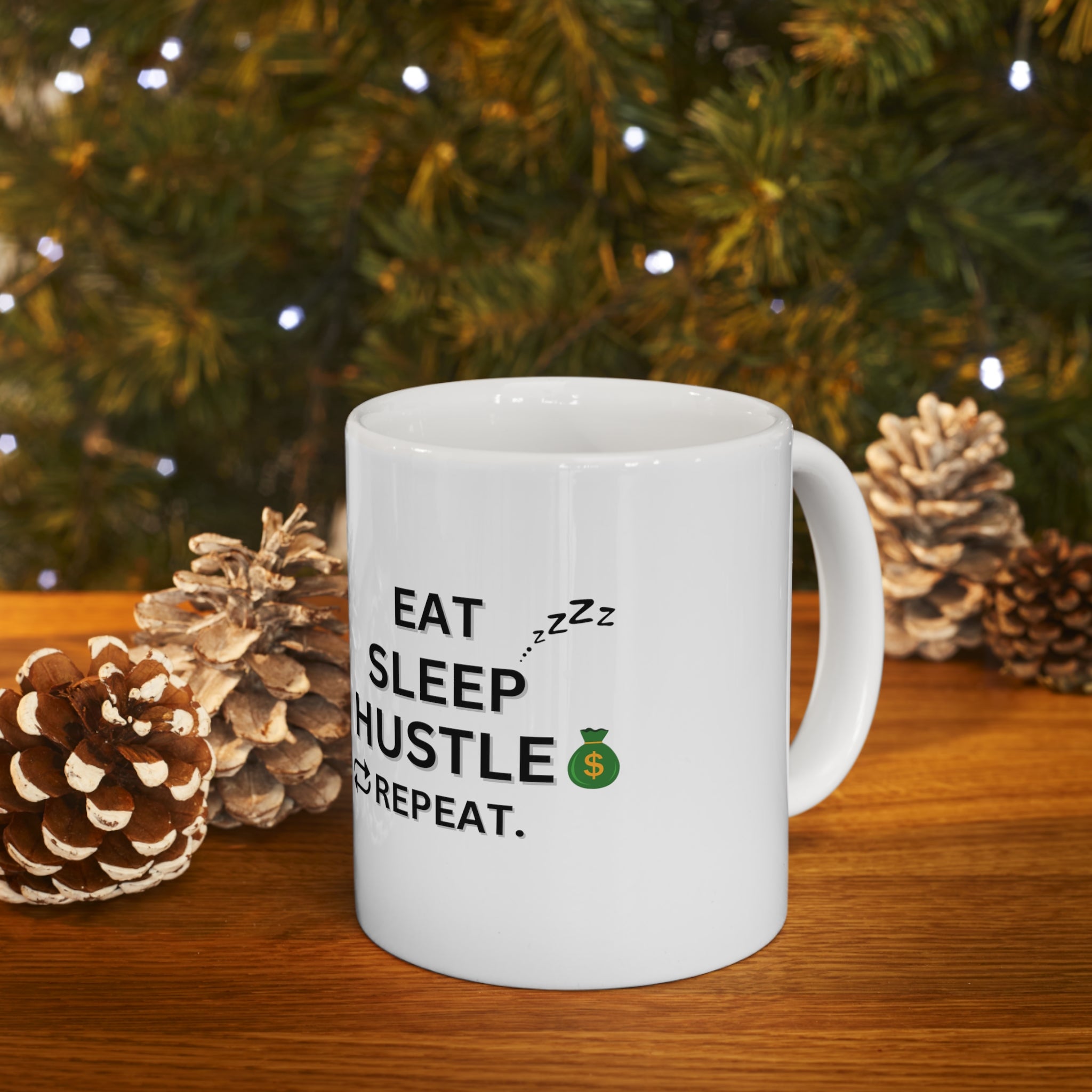 EAT SLEEP HUSTLE REPEAT MUG