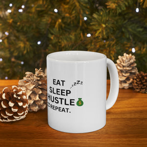 EAT SLEEP HUSTLE REPEAT MUG