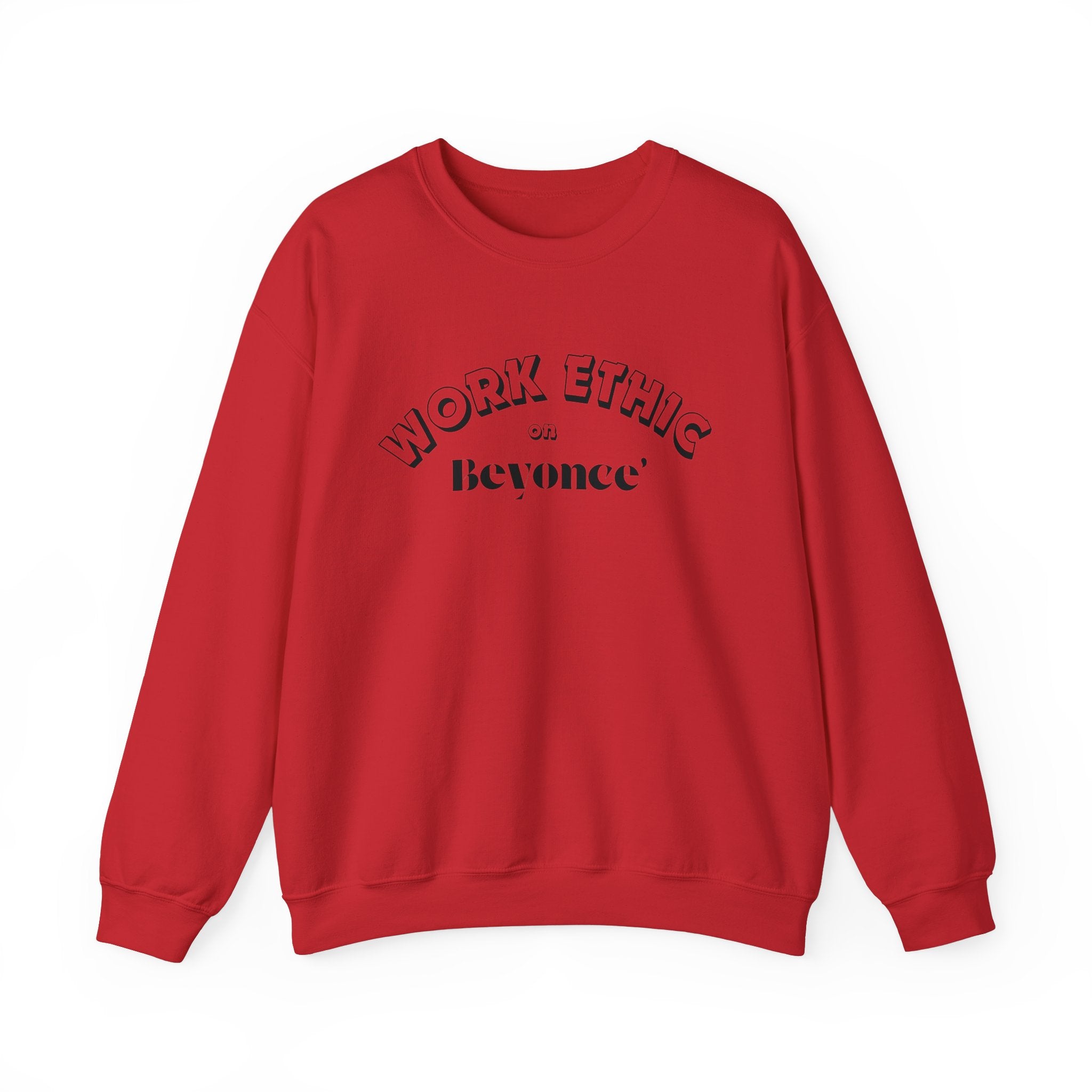 WORK ETHIC ON BEYONCE' SWEATSHIRT