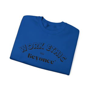 WORK ETHIC ON BEYONCE' SWEATSHIRT