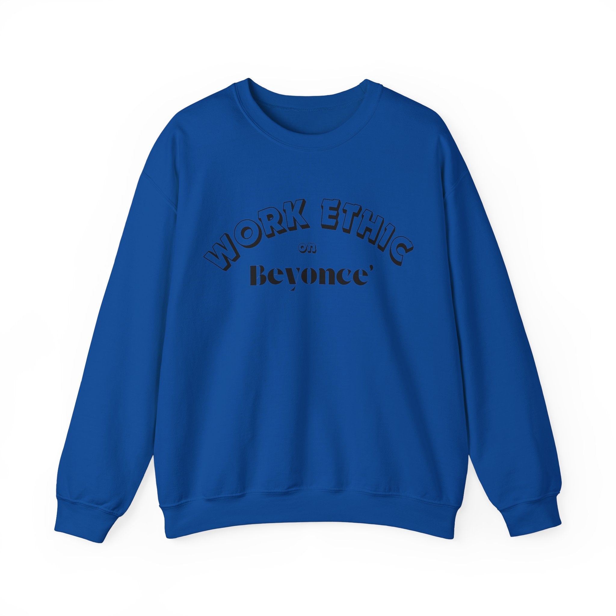 WORK ETHIC ON BEYONCE' SWEATSHIRT