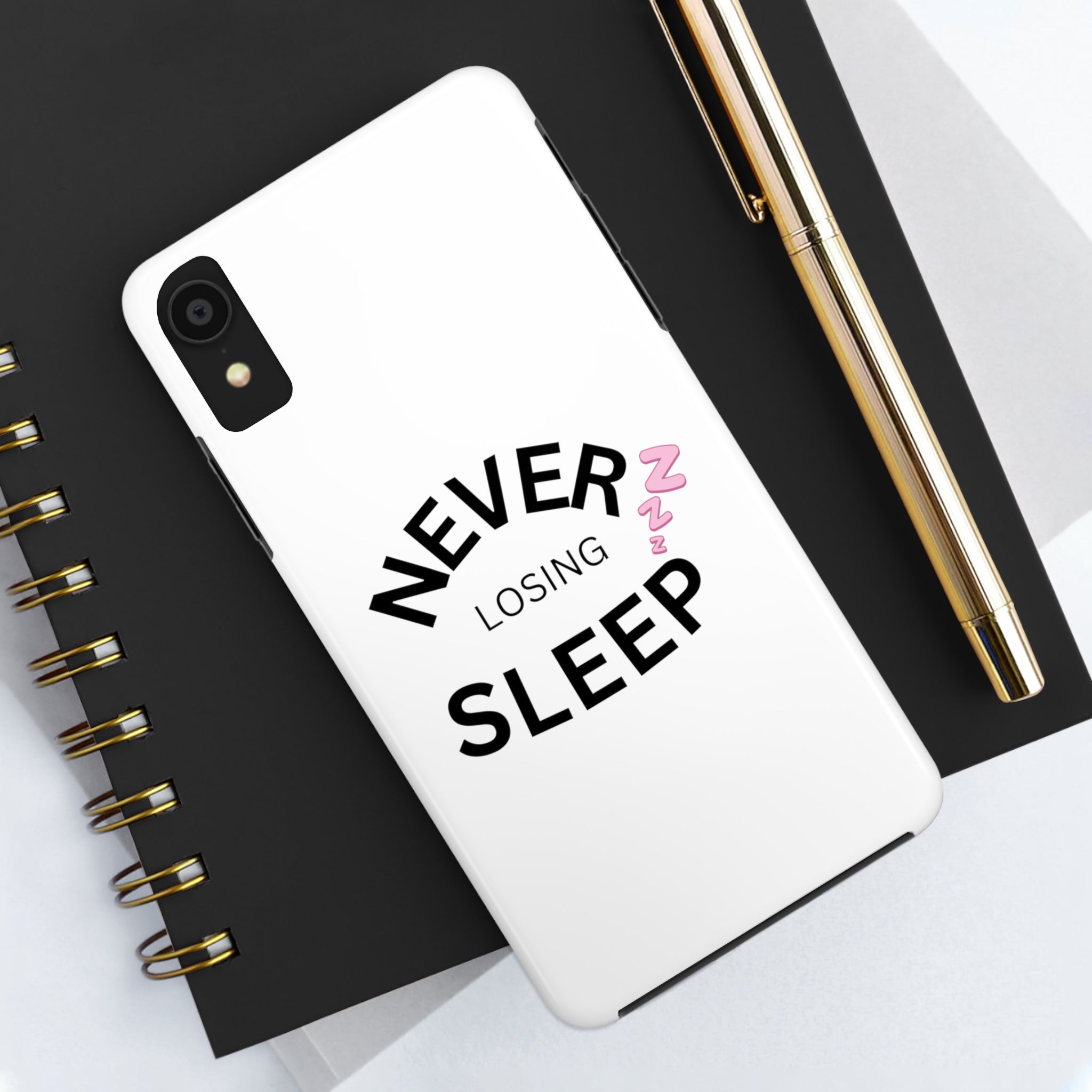 NEVER LOSING SLEEP PHONECASE