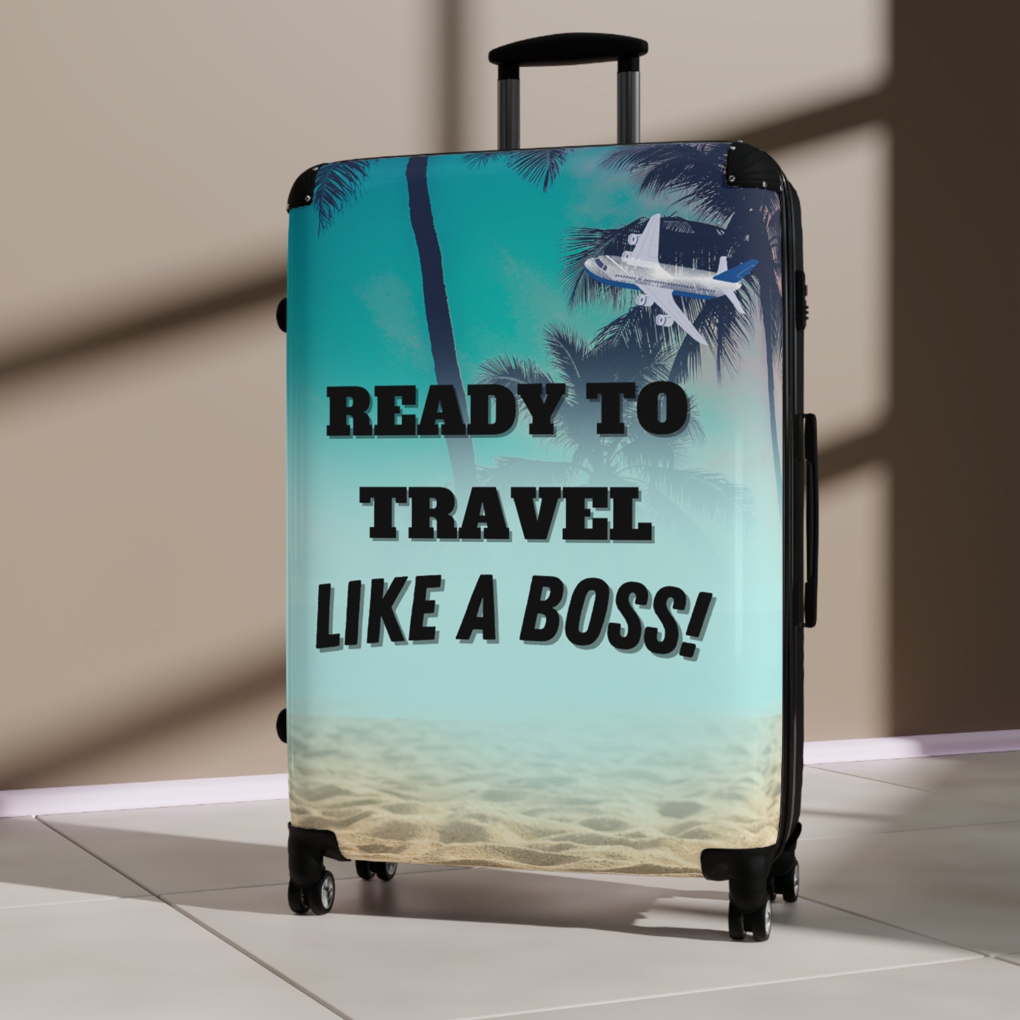 READY TO TRAVEL LIKE A BOSS SUITCASE