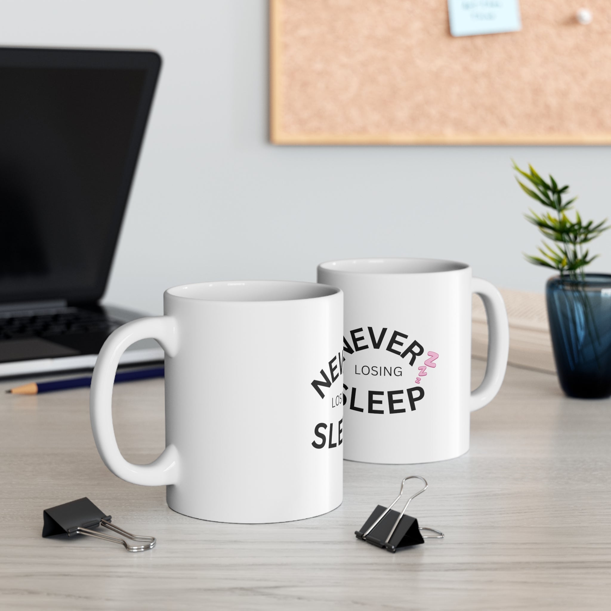 NEVER LOSING SLEEP MUG