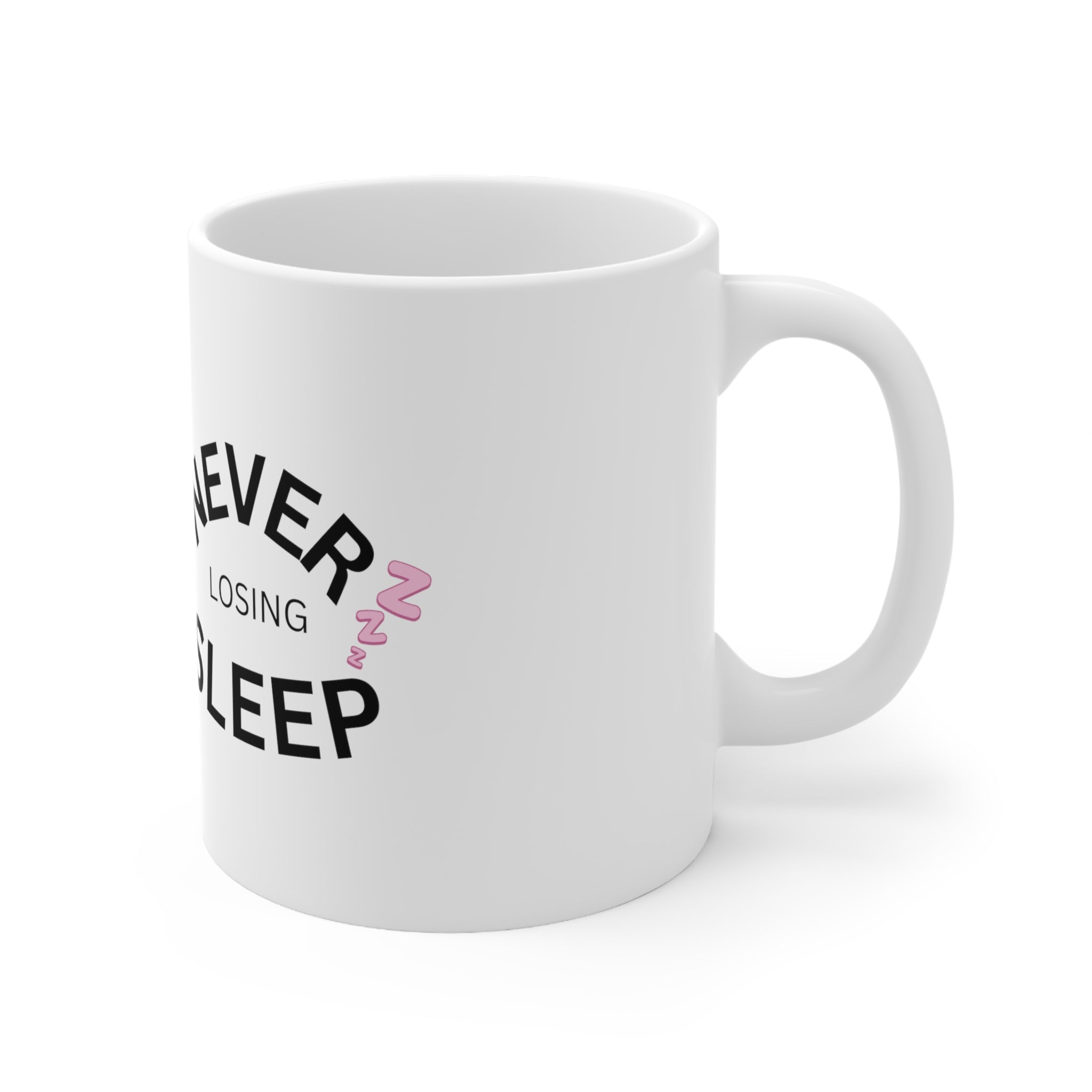 NEVER LOSING SLEEP MUG