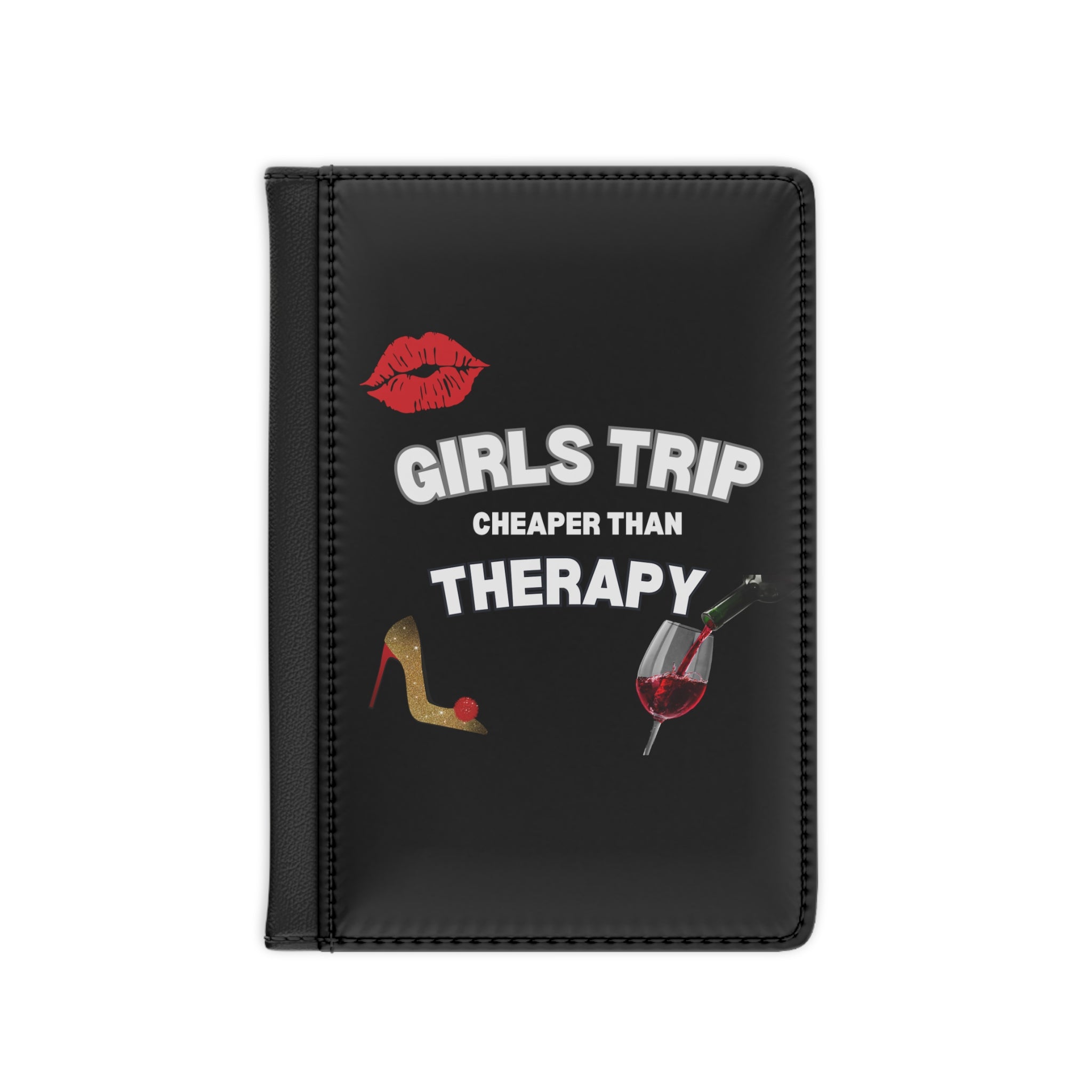 GIRLS TRIP CHEAPER THAN THERAPY PASSPORT COVER