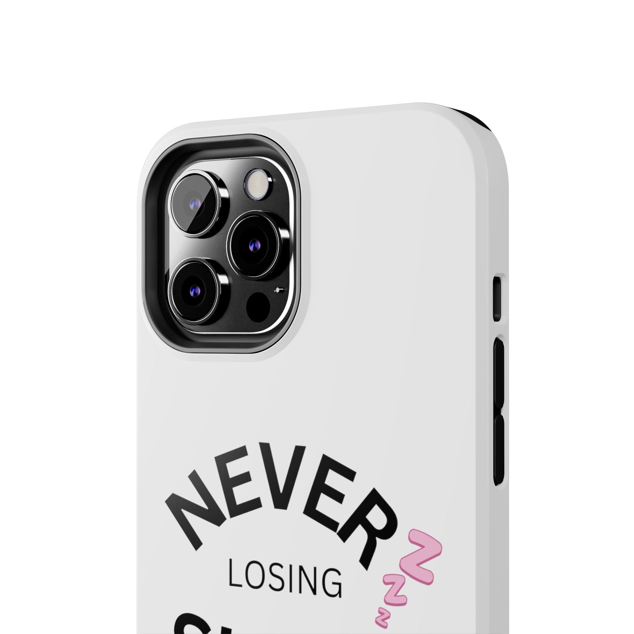 NEVER LOSING SLEEP PHONECASE