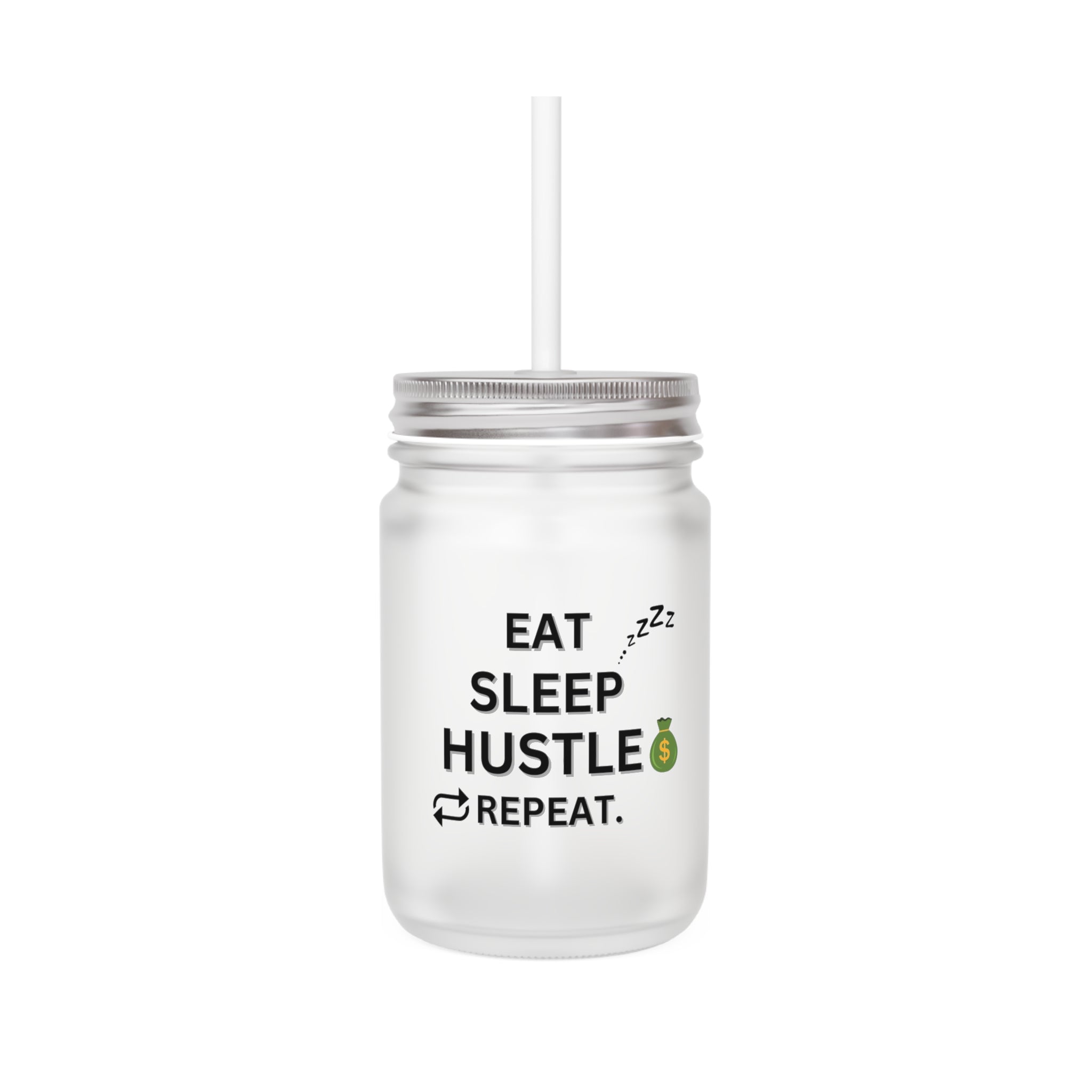 EAT SLEEP HUSTLE REPEAT MASON JAR