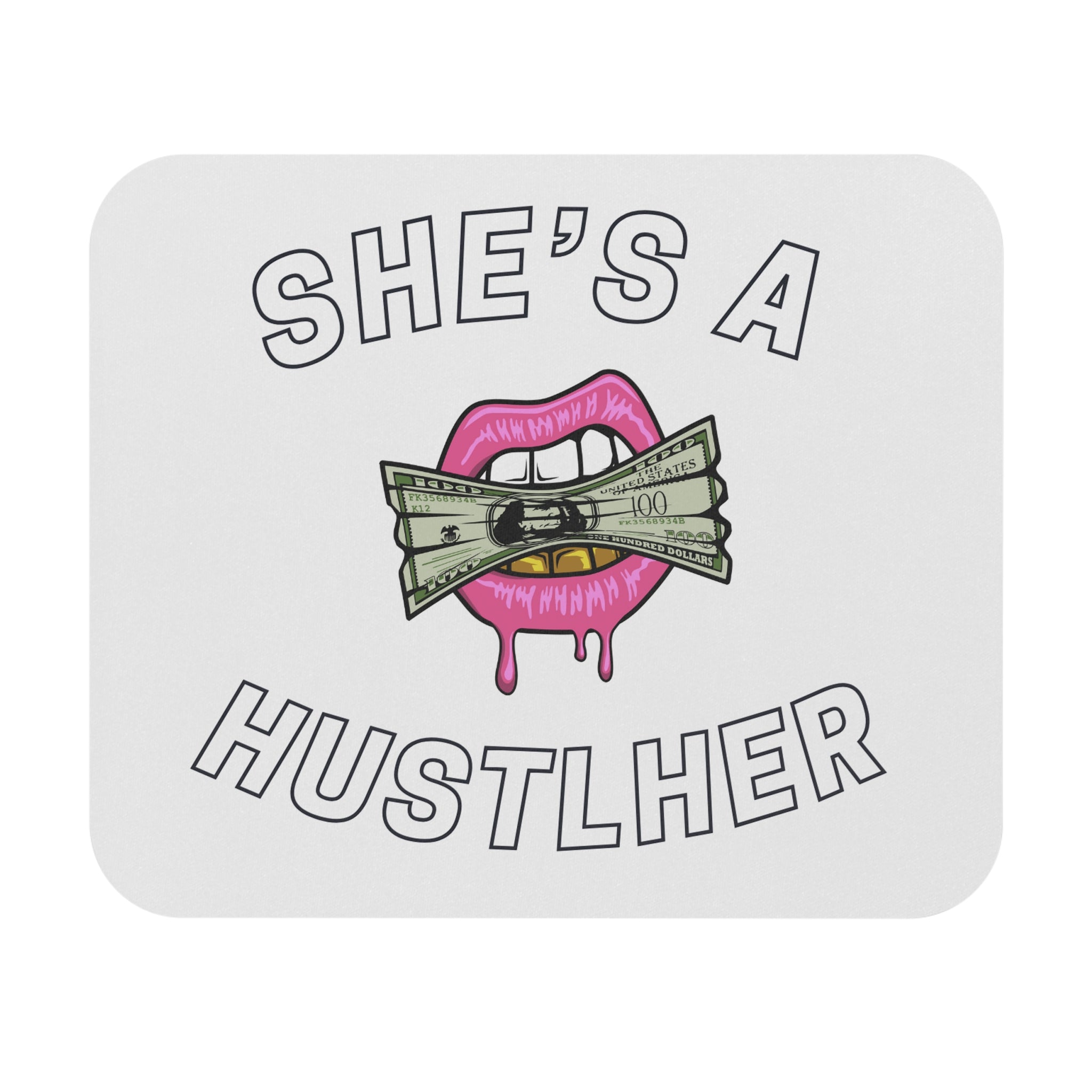 SHE'S A HUSTLHER MOUSEPAD