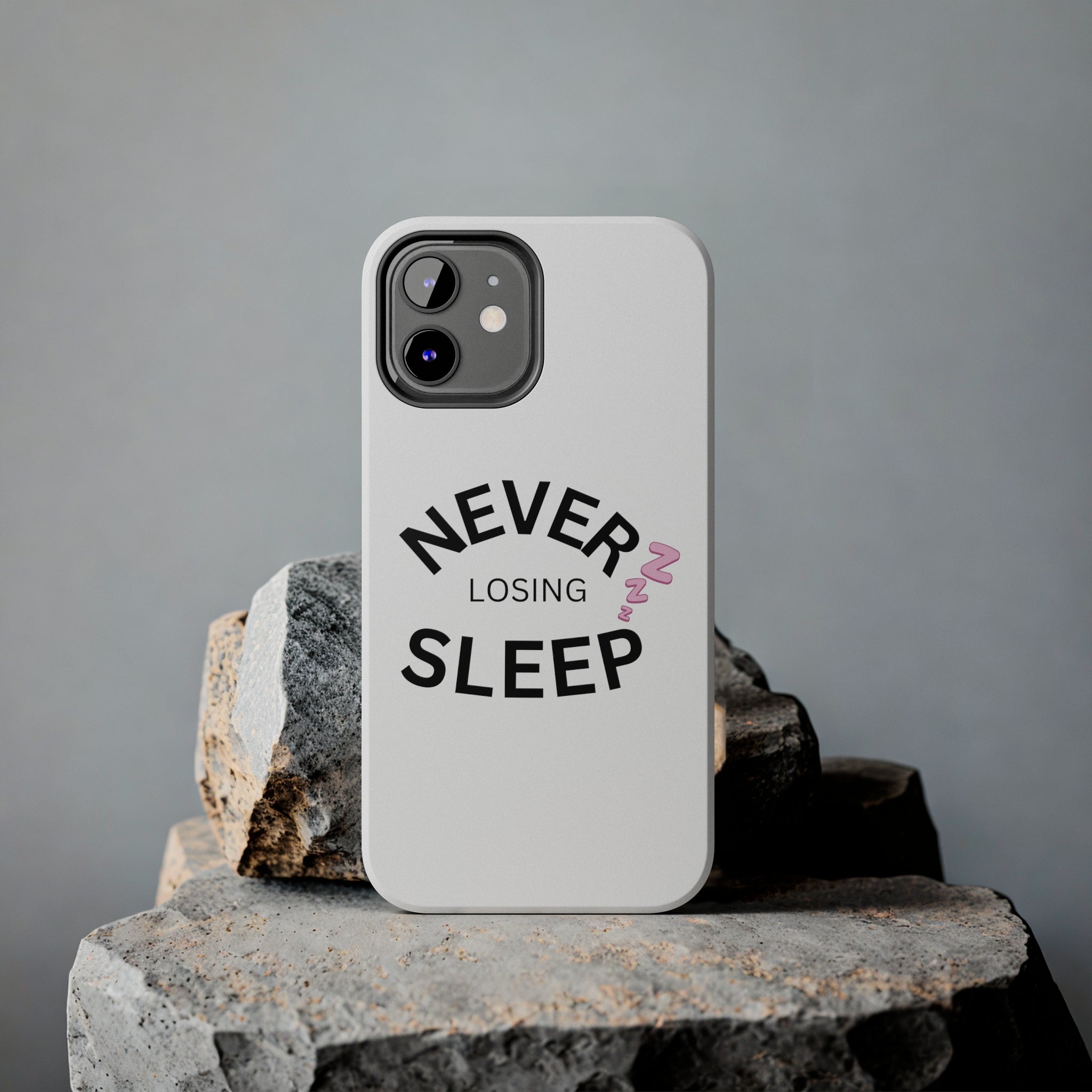 NEVER LOSING SLEEP PHONECASE