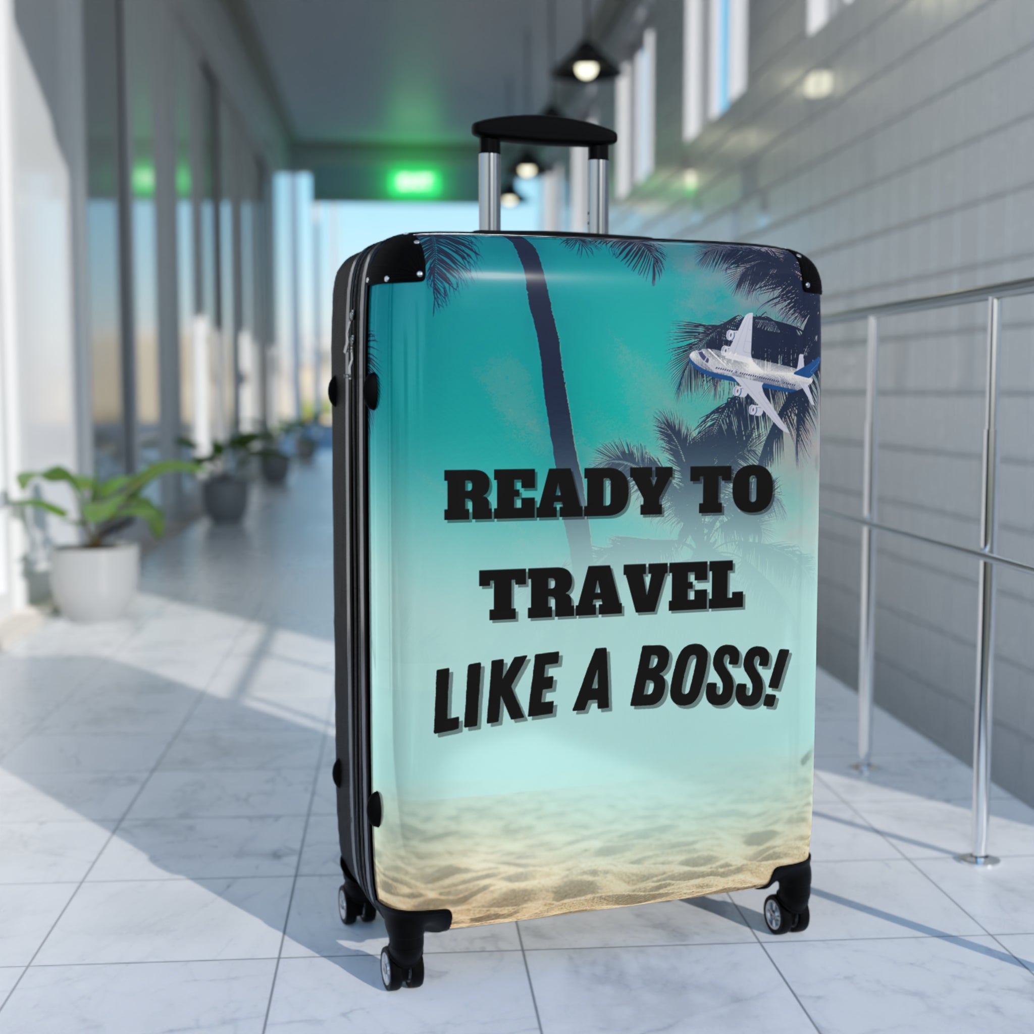 READY TO TRAVEL LIKE A BOSS SUITCASE