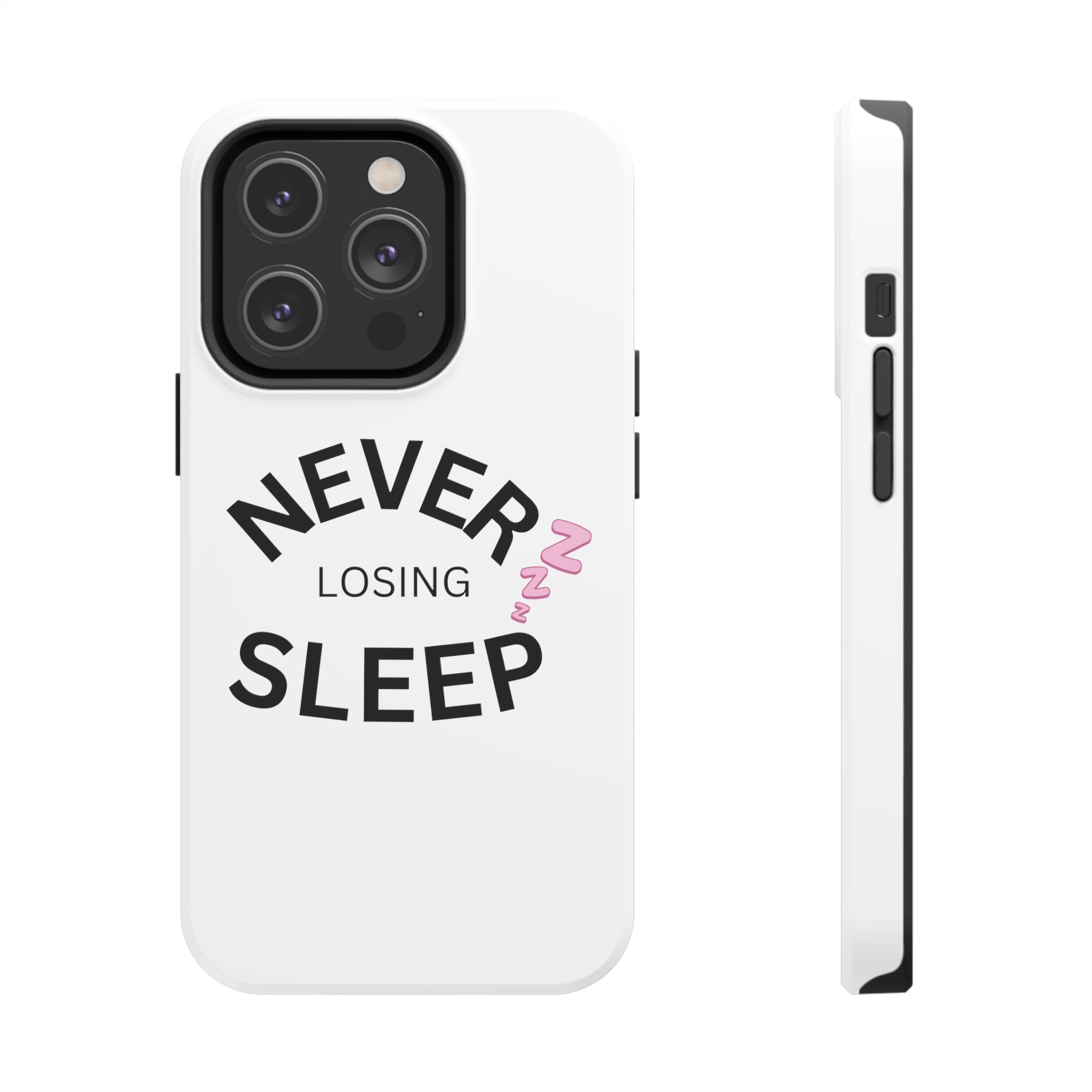 NEVER LOSING SLEEP PHONECASE