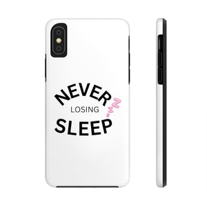 NEVER LOSING SLEEP PHONECASE