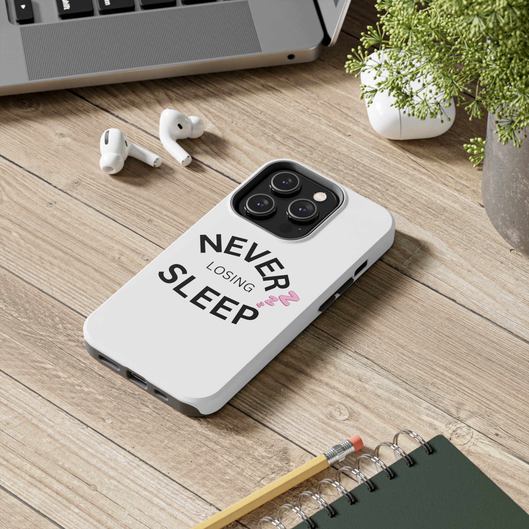 NEVER LOSING SLEEP PHONECASE