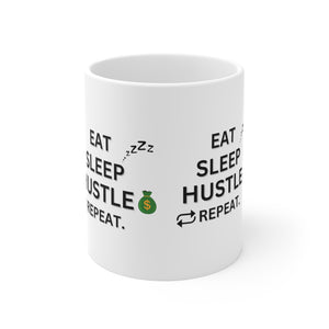 EAT SLEEP HUSTLE REPEAT MUG