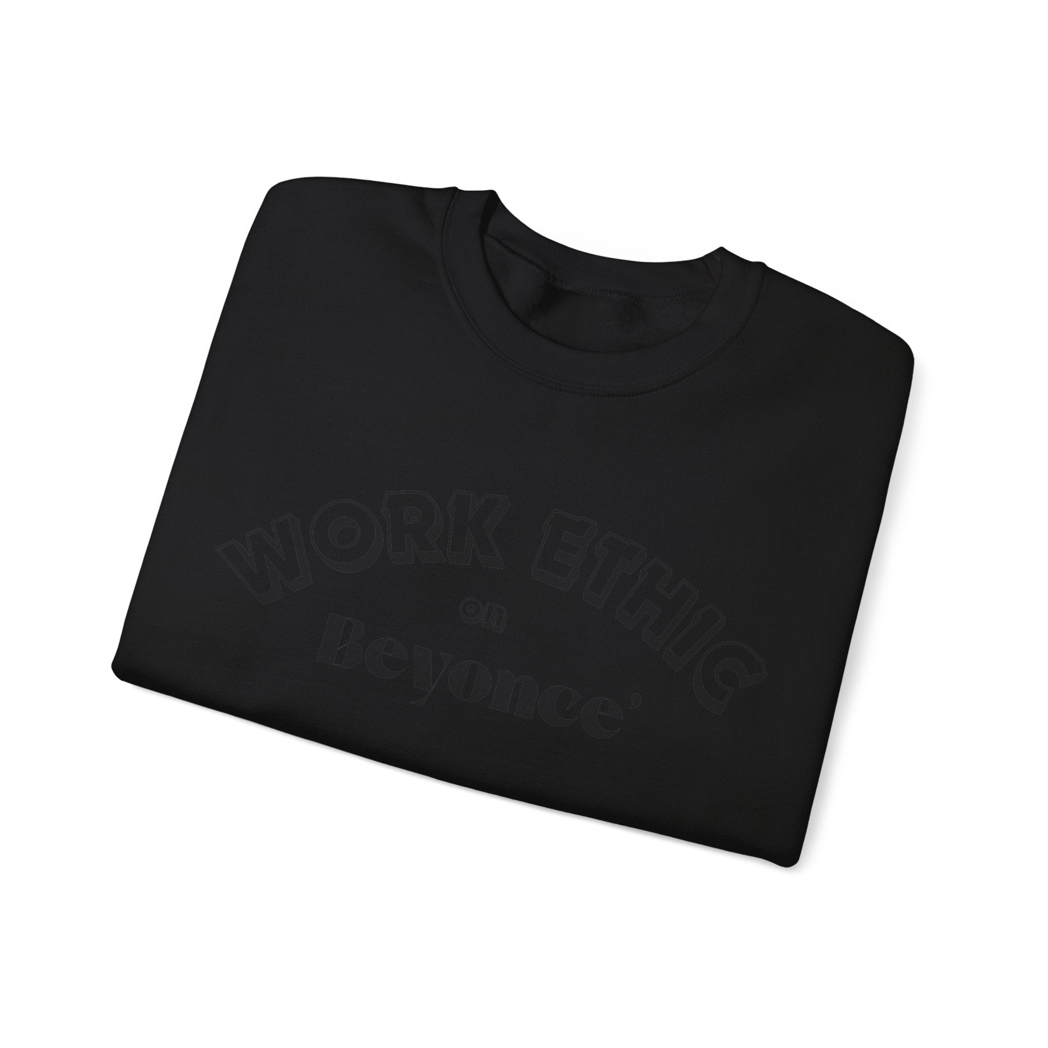 WORK ETHIC ON BEYONCE' SWEATSHIRT