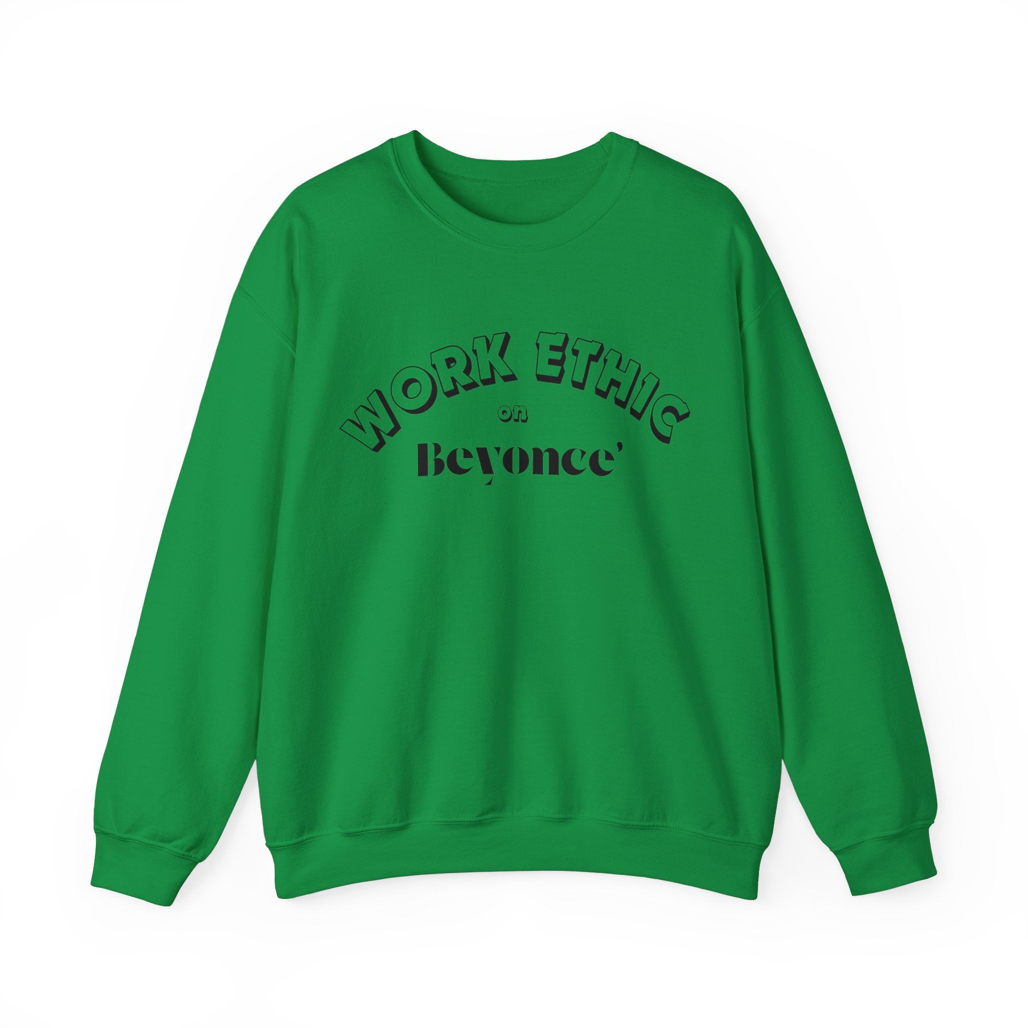 WORK ETHIC ON BEYONCE' SWEATSHIRT