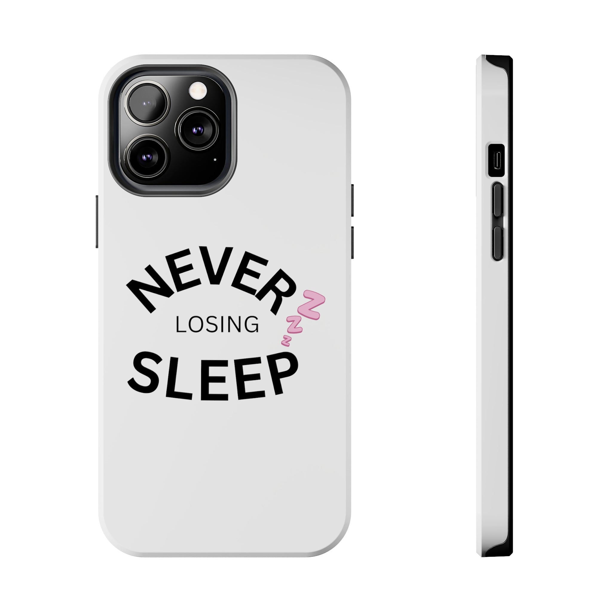 NEVER LOSING SLEEP PHONECASE