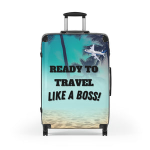 READY TO TRAVEL LIKE A BOSS SUITCASE