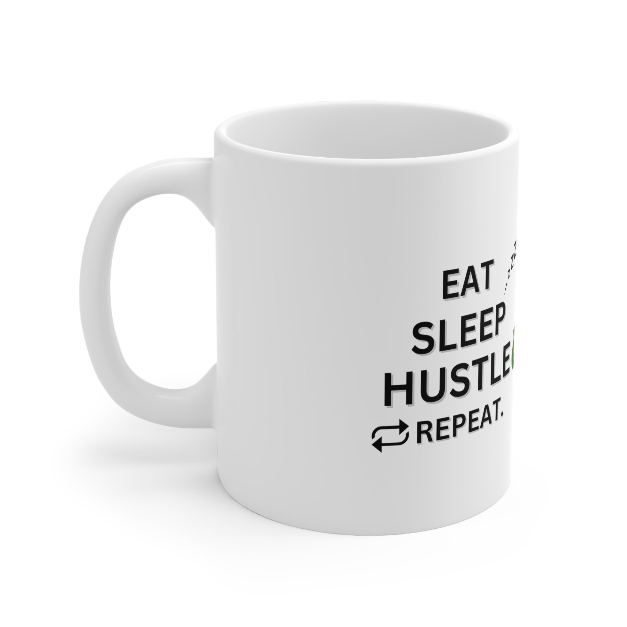 EAT SLEEP HUSTLE REPEAT MUG