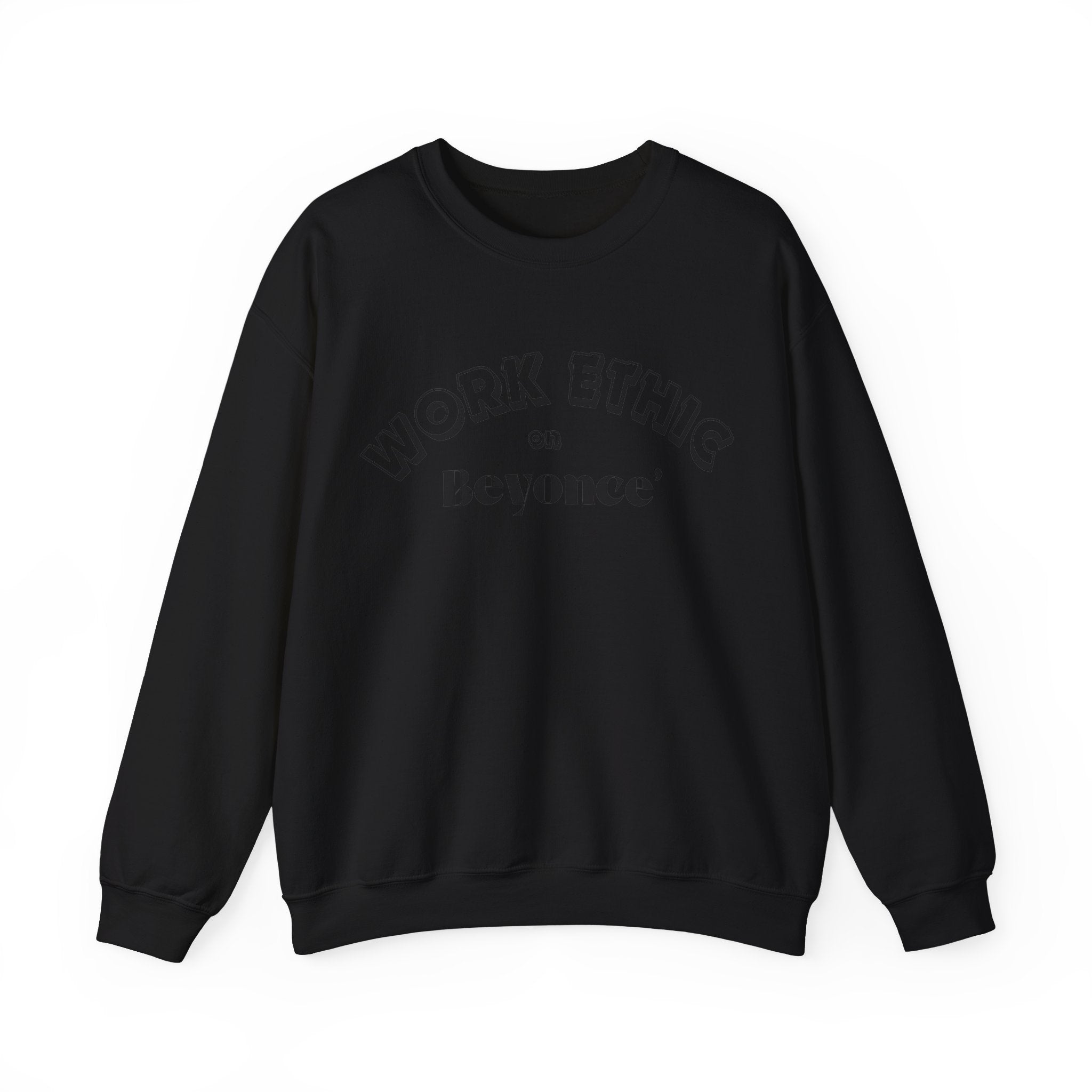WORK ETHIC ON BEYONCE' SWEATSHIRT