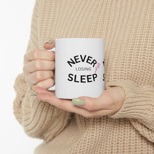 NEVER LOSING SLEEP MUG