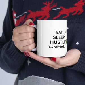 EAT SLEEP HUSTLE REPEAT MUG