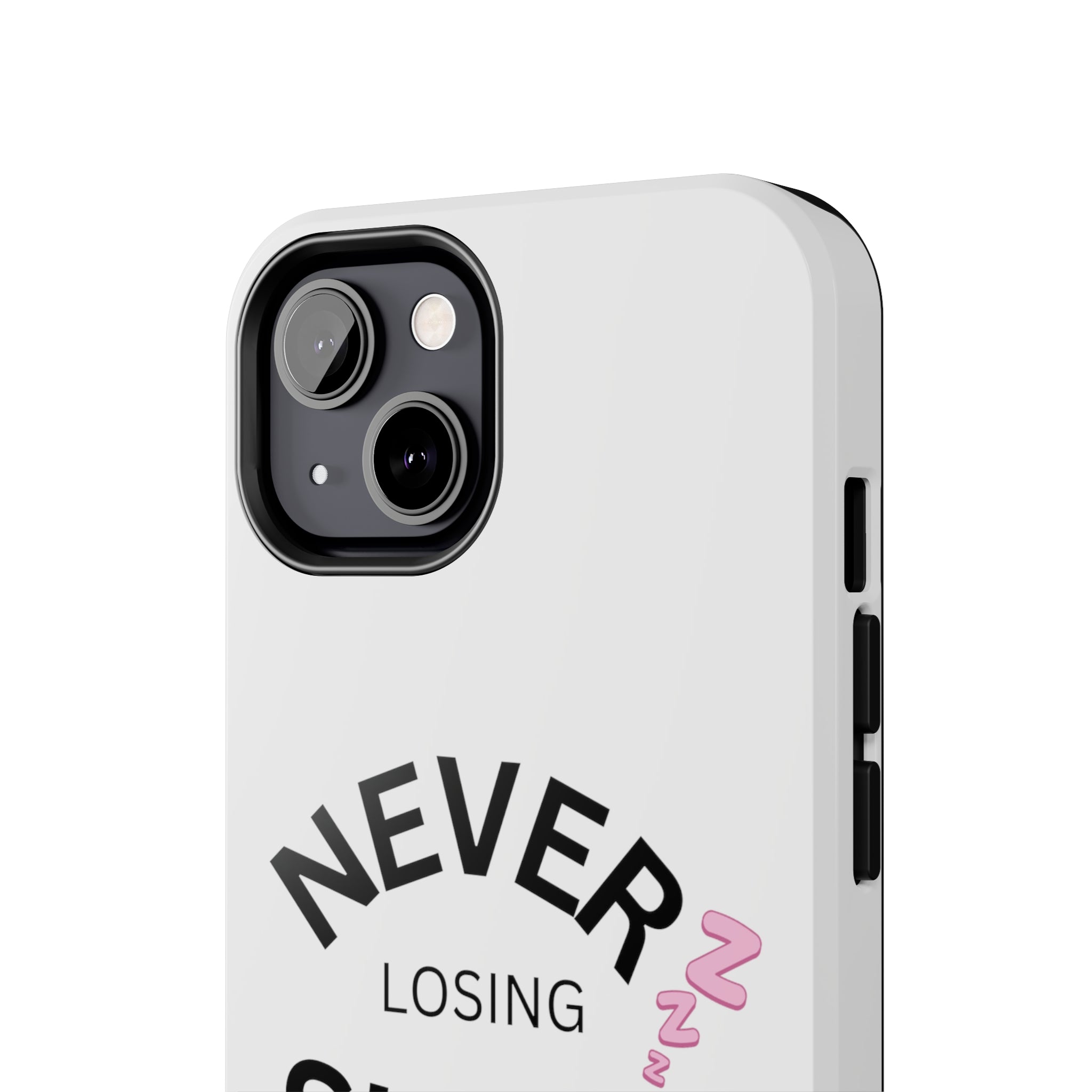 NEVER LOSING SLEEP PHONECASE