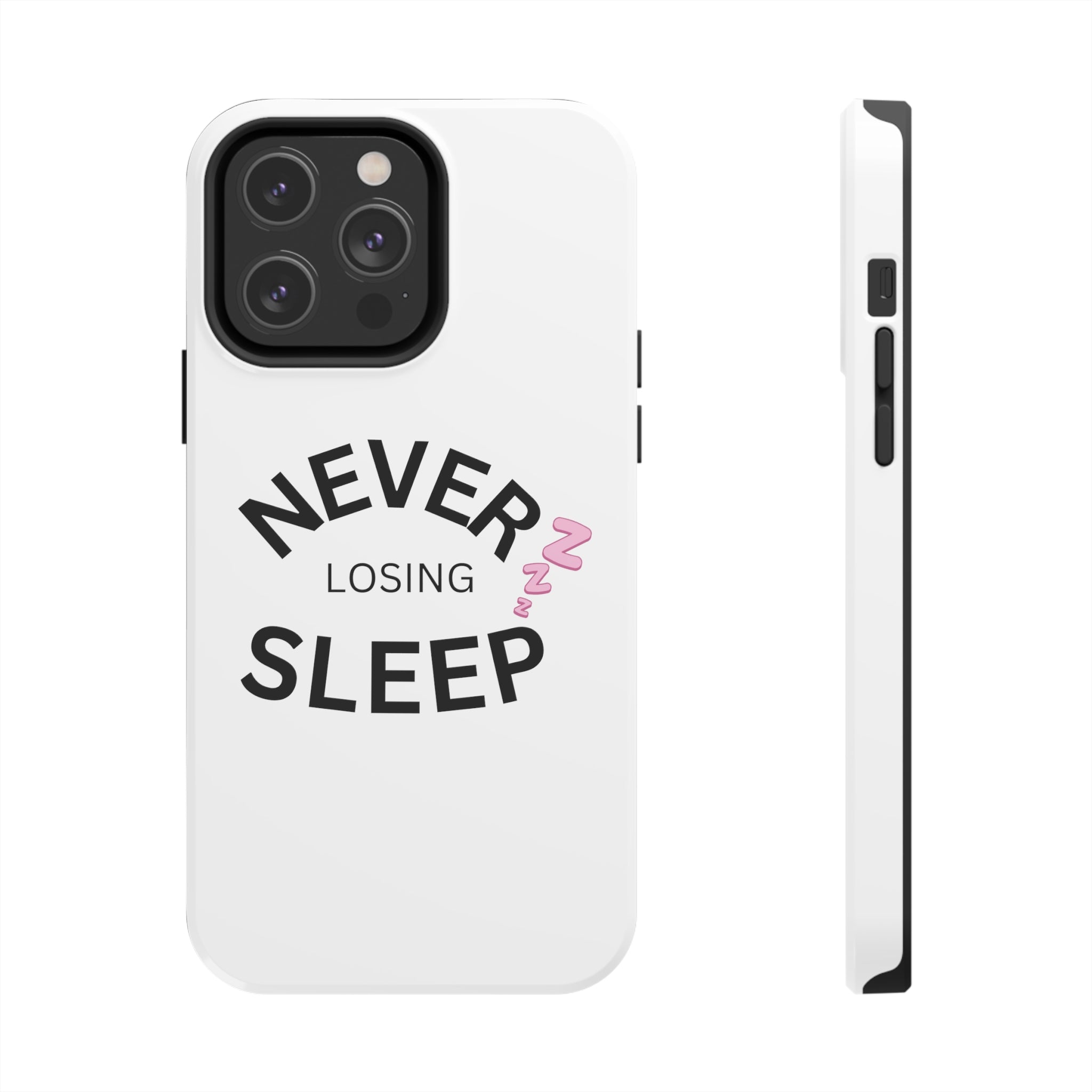 NEVER LOSING SLEEP PHONECASE